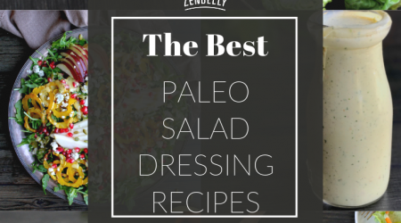 The Best Paleo Salad Dressing Recipes